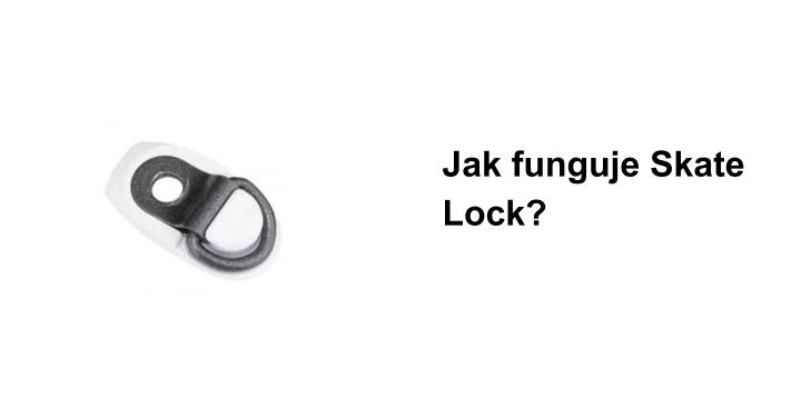  Co je Skate Lock